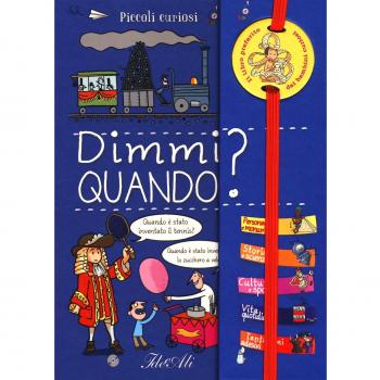 Dimmi quando? Piccoli curiosi. Ediz. a colori. Ediz. a spirale