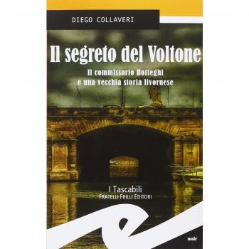Il segreto del Voltone. Il commissario Botteghi e una vecchia storia livornese
