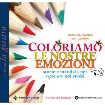 Coloriamo le nostre emozioni. Storie e màndala per esplorare noi stessi