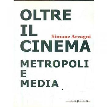 Oltre il cinema. Metropoli e media