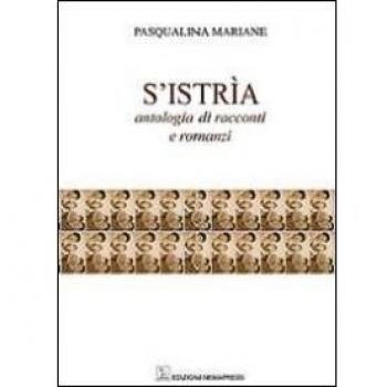 S'Istria. Antologia di racconti e romanzi