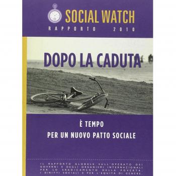 Social Watch. Rapporto 2010. Dopo la caduta. È tempo per un nuovo patto sociale