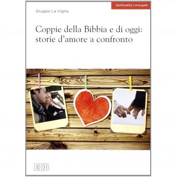 Coppie della Bibbia e di oggi: storie d'amore a confronto