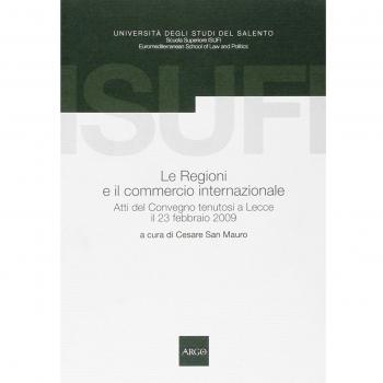Le regioni e il commercio internazionale. Atti del Convegno (Lecce, 23 febbraio 2009)