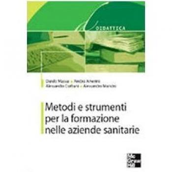 Metodi e strumenti per la formazione nelle aziende sanitarie