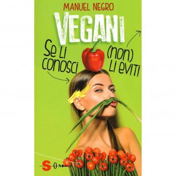 Vegani. Se li conosci (non) li eviti