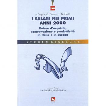 I salari nei primi anni 2000. Potere d'acquisto, contrattazione e produttività in Italia e in Europa