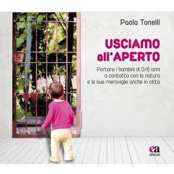 Usciamo all'aperto. Portare i bambini di 0/6 anni a contatto con la natura e le sue meraviglie anche in città