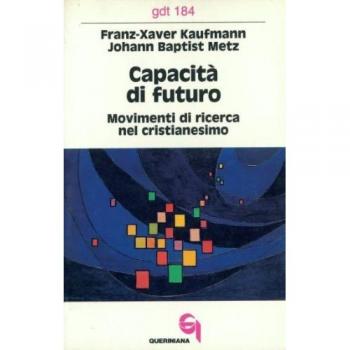 Capacità di futuro. Movimenti di ricerca nel cristianesimo