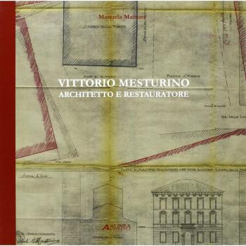 Vittorio Mesturino. Architetto e restauratore