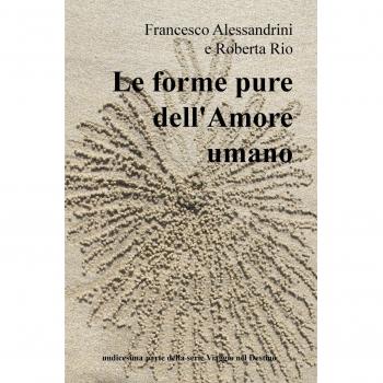 Le forme pure dell'amore umano. undicesima parte della serie Viaggio nel Destino