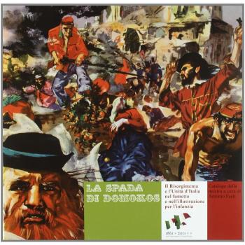 La spada di Domokos. Il risorgimento e l'unità d'Italia nel fumetto e nell'illustrazione per l'infanzia