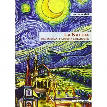 La natura tra scienza, filosofia e religione