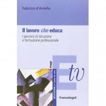 Il lavoro (che) educa. I percorsi di istruzione e formazione professionale