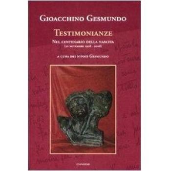 Gioacchino Gesmundo. Testimonianze nel centenario della nascita (20 novembre 1908-2008)