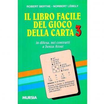 Il libro facile del gioco della carta 3: in difesa, nei contratti a Senza Atout: Vol. 3