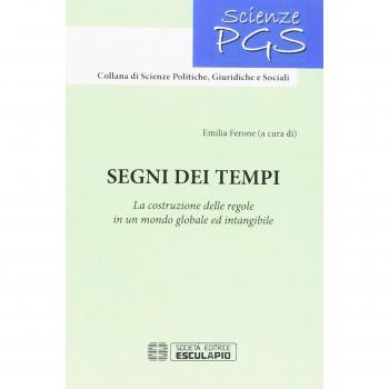 Segni dei tempi. La costruzione delle regole in un mondo globale ed intangibile