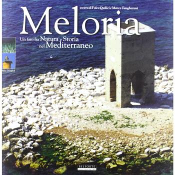 Meloria. Un faro fra natura e storia nel Mediterraneo