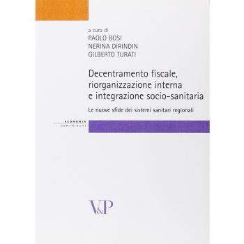 Decentramento fiscale, riorganizzazione interna e integrazione socio-sanitaria: le nuove sfide dei sistemi sanitari regionali