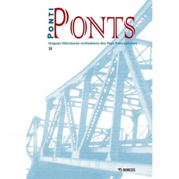 Ponti-Ponts. Langues Littératures. Civilisations des Pays Francophones (Vol. 16)