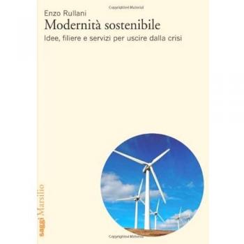 Modernità sostenibile. Idee, filiere e servizi per uscire dalla crisi