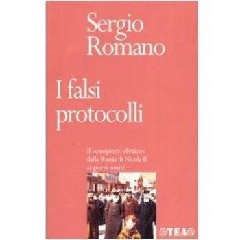 I falsi protocolli. Il «complotto ebraico» dalla Russia di Nicola II ai giorni nostri