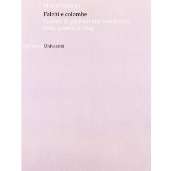 Falchi e colombe. Lezioni di giornalismo americano dalla guerra in Iraq