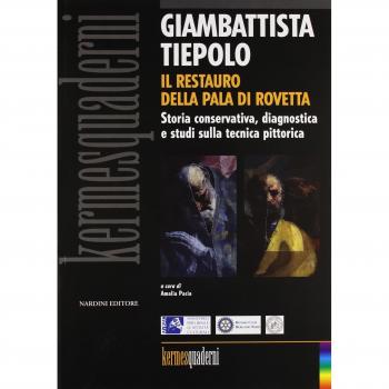 Giambattista Tiepolo. Il restauro della Pala di Rovetta. Storia conservativa, diagnostica e studi sulla tecnica pittorica. Atti del convegno