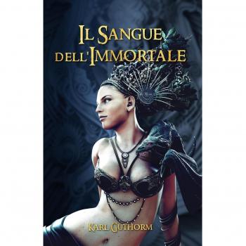 Il sangue dell'Immortale (la vendetta dell'Immortale)