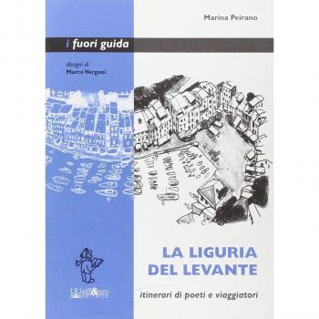 La Liguria del Levante. Itinerari di poeti e viaggiatori