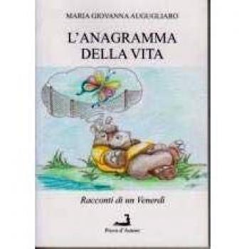 L'anagramma della vita. Racconti di un venerdì