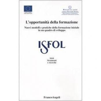 L'opportunità della formazione. Nuovi modelli e pratiche della formazione iniziale in un quadro di sviluppo