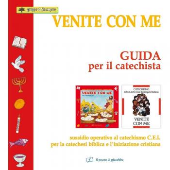 Venite con me. Guida per il catechista. Sussidio operativo al catechismo C.E.I. per la catechesi biblica e l'iniziazione cristiana.