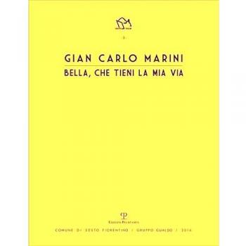 Gian Carlo Marini. Bella, che tieni la mia vita. Ediz. illustrata
