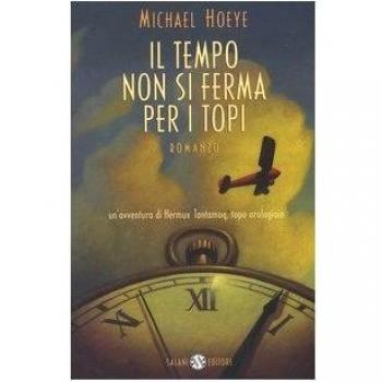 Il tempo non si ferma per i topi. Un'avventura di Hermux Tantamoq