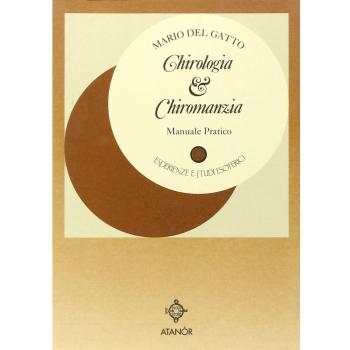 Chirologia e chiromanzia. Manuale pratico