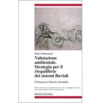 Valutazione ambientale. Strategia per il riequilibrio dei sistemi fluviali