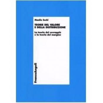 Teorie del valore e della distribuzione. La teoria del sovrappiù e la teoria del margine