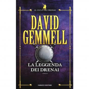 La leggenda dei Drenai: Il ciclo dei Drenai vol. 1