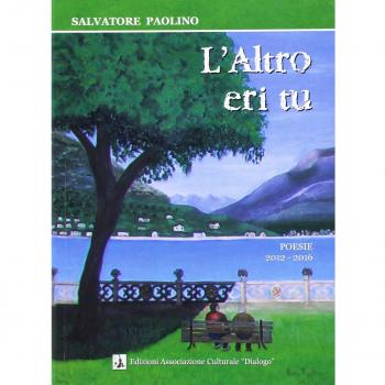 L'altro eri tu. Poesie 2012-2016