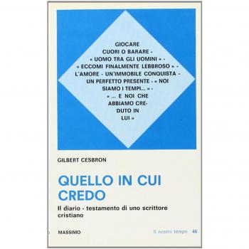 Quello in cui credo. Il diario testamento di uno scrittore cristiano