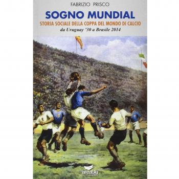 Sogno mundial. Storia sociale della coppa del mondo di calcio