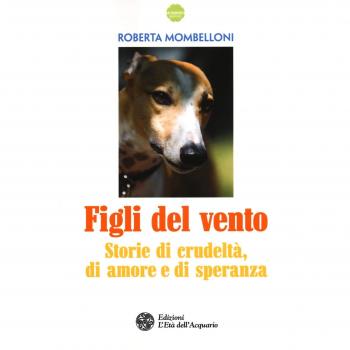 Figli del vento. Storie di crudeltà, di amore e di speranza