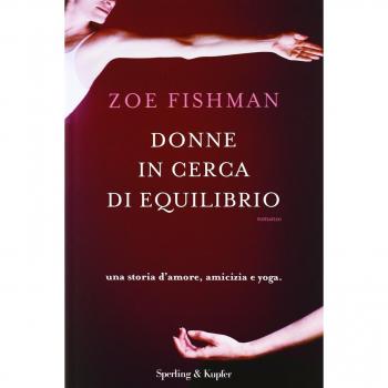 Donne in cerca di equilibrio. Una storia d'amore, amicizia e yoga