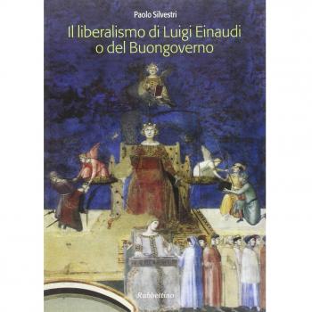 Il liberalismo di Luigi Einaudi o del buongoverno