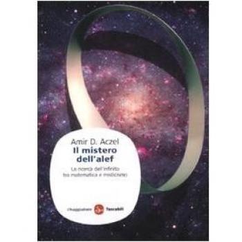 Il mistero dell'alef. La ricerca dell'infinito tra matematica e misticismo