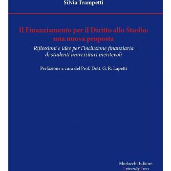 Il finanziamento per il diritto allo studio. Una nuova proposta. Riflessioni e idee per l'inclusione finanziaria di studenti universitari meritevoli