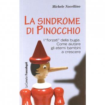 La sindrome di Pinocchio. «I forzati» della bugia. Come aiutare a crescere gli eterni bambini