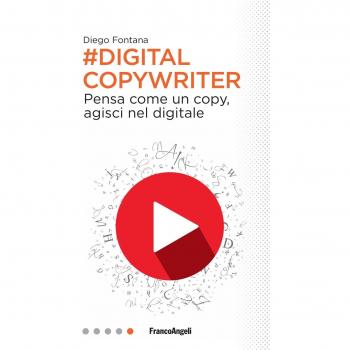 Digital copywriter. Pensa come un copy, agisci nel digitale