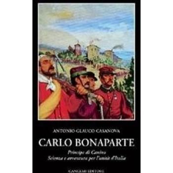 Carlo Bonaparte principe di Canino. Scienza e avventura per l'unità d'Italia